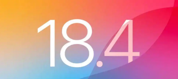 苹果 iOS / iPadOS 18.4 开发者预览版 Beta 4 发布