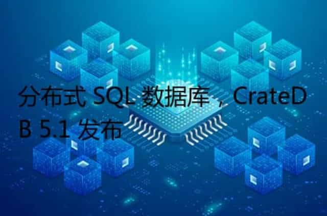 分布式 SQL 数据库,CrateDB 5.1 发布